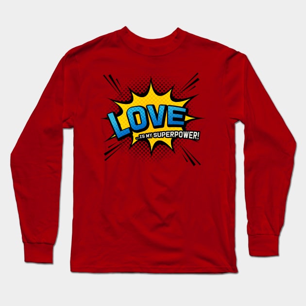 Valentine Gift - Love is my Superpower - Superhero Comic Book Style Long Sleeve T-Shirt by Elsie Bee Designs